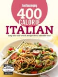 Good Housekeeping 400 Calorie Italian: Easy Mix-and-Match Recipes for a Skinnier You! (Spiral bound)