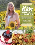 Live Raw Around the World: International Raw Food Recipes for Good Health and Timeless Beauty (Paperback)