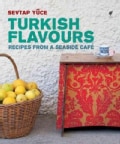 Turkish Flavours: Recipes from a Seaside Cafe (Paperback)