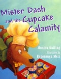 Mister Dash and the Cupcake Calamity (Hardcover)