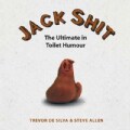 Jack Shit: The Ultimate in Toilet Humour (Hardcover)