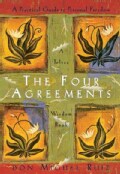 The Four Agreements: A Practical Guide to Personal Freedom a Toltec Wisdom Book (Paperback)