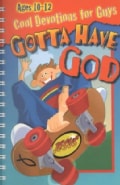 Gotta Have God: Cool Devotions for Guys Ages 10-12 (Spiral bound)