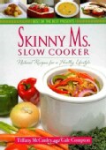 Skinny Ms. Slow Cooker: Natural Recipes for a Healthy Lifestyle (Paperback)