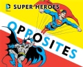 Super Heroes Book of Opposites (Board book)
