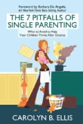 The 7 Pitfalls of Single Parenting: What to Avoid to Help Your Children Thrive After Divorce (Paperback)
