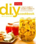 The America's Test Kitchen Do-It-Yourself Cookbook: 100+ Foolproof Kitchen Projects for the Adventurous Home Cook (Paperback)