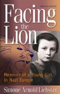 Facing the Lion: Memoirs of a Young Girl in Nazi Europe (Paperback)