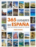 365 lugares de Espana que no puedes dejar de visitar / 365 Places in Spain you have to Visit (Hardcover)