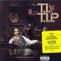 T.I. - T.I Vs. T.I.P (Parental Advisory)