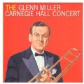 Glenn Miller - Carnegie Hall Concert