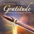 Steve Gordon - Gratitude: Relaxing Native American Flute Meditations