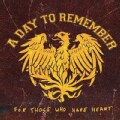 A Day To Remember - For Those Who Have Heart