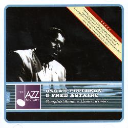 Oscar Peterson/Fred Astaire - Complete Norman Granz Sessions
