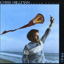 Chris Hillman - Clear Sailin`