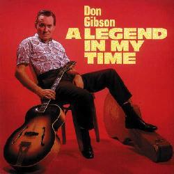 Don Gibson - A Legend In My Time