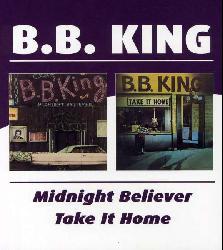 B.B. King - Midnight Believer/Take It Home