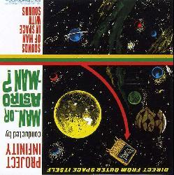 Man Or Astro-Man? - Project Infinity
