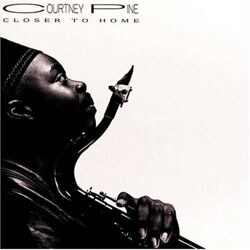 Courtney Pine - Closer To Home