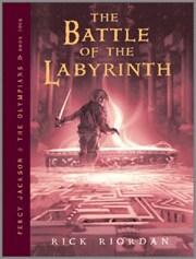 The Battle of the Labyrinth (Percy Jackson and the Olympians Series #4)
