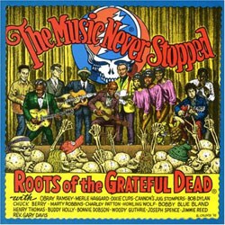 Various Artists - The Music Never Stopped: Roots Of The Grateful Dead