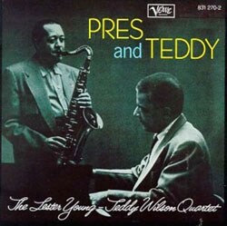Lester Young/Teddy Wilson - Pres And Teddy