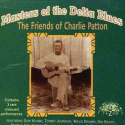Various Artists - Masters Of The Delta Blues: The Friends Of Charlie Patton
