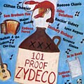 Various Artists - 101 Proof Zydeco