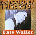 Fats Waller - 20 Golden Pieces of Fats Waller