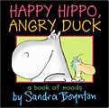Happy Hippo, Angry Duck: A Book of Moods (Board)