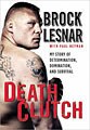 Death Clutch: My Story of Determination, Domination, and Survival (Hardcover)