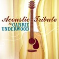 Various Artists - Acoustic Tribute to Carrie Underwood