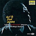 Luther "Guitar Junior" Johnson - Got To Find A Way