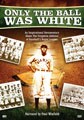 Only the Ball Was White (DVD)