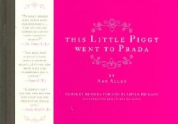 This Little Piggy Went to Prada: Nursery Rhymes for the Blahnik Brigade (Hardcover)