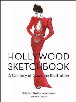 Hollywood Sketchbook: A Century of Costume Illustration (Hardcover)