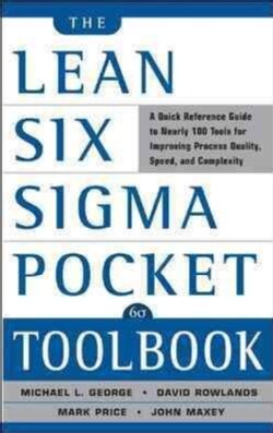 The Lean Six Sigma Pocket Toolbook: A Quick Reference Guide tonearly 100 Tools for Improving Process Quality, Spe... (Paperback)