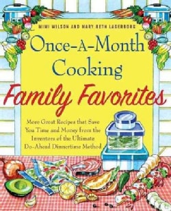 Once-A-Month Cooking Family Favorites: More Great Recipes That Save You Time and Money from the Inventors of the ... (Paperback)