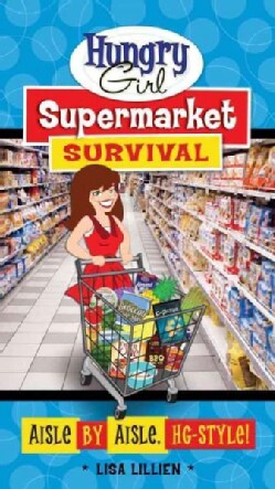Hungry Girl Supermarket Survival: Aisle by Aisle, Hg-style! (Paperback)