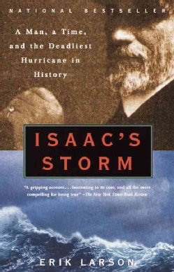 Isaac's Storm: A Man, a Time, and the Deadliest Hurricane in History (Paperback)