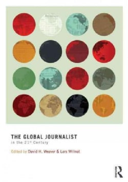 The Global Journalist in the 21st Century (Paperback)