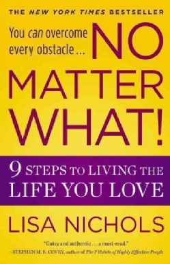 No Matter What!: 9 Steps to Living the Life You Love (Paperback)