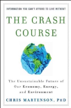 The Crash Course: The Unsustainable Future of Our Economy, Energy, and Environment (Hardcover)