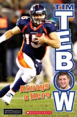 Tim Tebow: Always a Hero (Paperback)