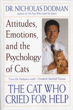 The Cat Who Cried for Help: Attitudes, Emotions, and the Psychology of Cats (Paperback)