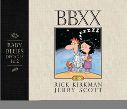 BBXX: Baby Blues: Decades 1 & 2 (Hardcover)