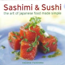Sashimi & Sushi: The Art of Japanese Food Made Simple (Hardcover)