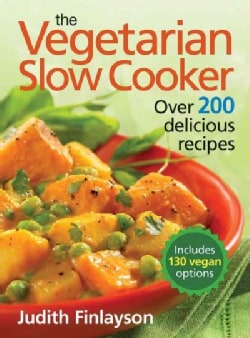 The Vegetarian Slow Cooker: Over 200 Delicious Recipes (Paperback)