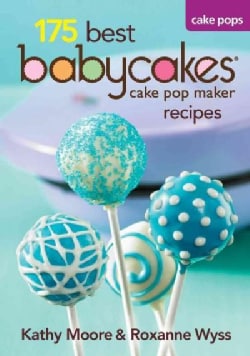 175 Best Babycakes Cake Pops Recipes (Paperback)