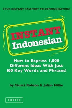 Instant Indonesian: How to Express 1,000 Different Ideas With Just 100 Key Words and Phrases (Paperback)